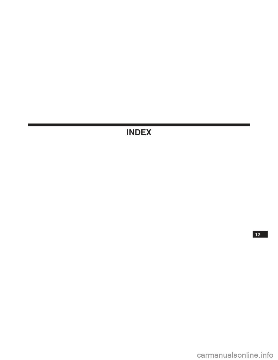 JEEP RENEGADE 2015 1.G Owners Manual INDEX
12 JEEP RENEGADE 2015 1.G Owners Manual INDEX
12