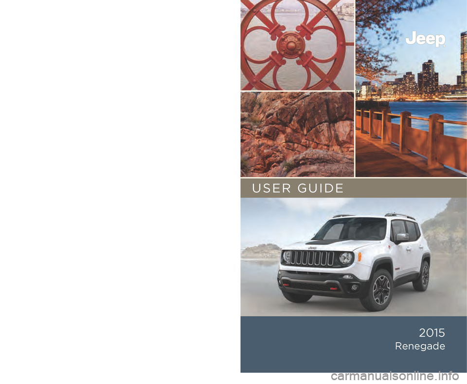 JEEP RENEGADE 2015 1.G User Guide 15BU-926-AA Renegade First Edition User Guide
2015
Renegade
USER GUIDE
Download a FREE electronic copy of the
Owner’s Manual and Warranty Booklet by visiting:
www.jeep.com/en/owners/manuals or JEEP RENEGADE 2015 1.G User Guide 15BU-926-AA Renegade First Edition User Guide
2015
Renegade
USER GUIDE
Download a FREE electronic copy of the
Owner’s Manual and Warranty Booklet by visiting:
www.jeep.com/en/owners/manuals or