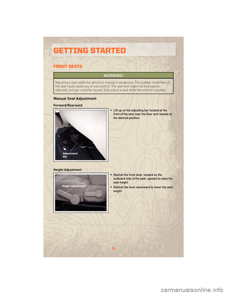 JEEP WRANGLER 2010 JK / 3.G Owners Manual FRONT SEATS
WARNING!
Adjusting a seat while the vehicle is moving is dangerous. The sudden movement of
the seat could cause you to lose control. The seat belt might not be properly
adjusted, and you c JEEP WRANGLER 2010 JK / 3.G Owners Manual FRONT SEATS
WARNING!
Adjusting a seat while the vehicle is moving is dangerous. The sudden movement of
the seat could cause you to lose control. The seat belt might not be properly
adjusted, and you c