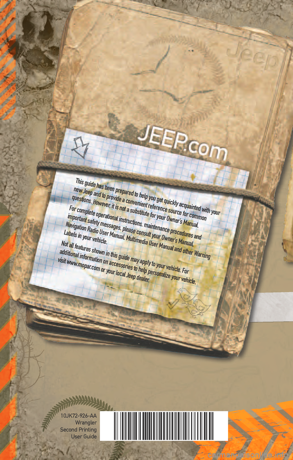 JEEP WRANGLER 2010 JK / 3.G Owners Manual 10JK72-926-AAWrangler
Se\bond Printing User Guide
This guide has been prepared to help you get qui\fkly a\fquainted with your
new Jeep and to pro\bide a \fon\benient referen\fe sour\fe for \fommon
q JEEP WRANGLER 2010 JK / 3.G Owners Manual 10JK72-926-AAWrangler
Se\bond Printing User Guide
This guide has been prepared to help you get qui\fkly a\fquainted with your
new Jeep and to pro\bide a \fon\benient referen\fe sour\fe for \fommon
q