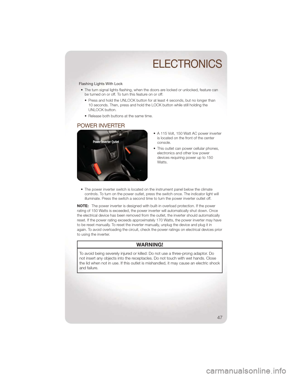 JEEP WRANGLER 2011 JK / 3.G User Guide Flashing Lights With Lock• The turn signal lights flashing, when the doors are locked or unlocked, feature can be turned on or off. To turn this feature on or off:
• Press and hold the UNLOCK butt JEEP WRANGLER 2011 JK / 3.G User Guide Flashing Lights With Lock• The turn signal lights flashing, when the doors are locked or unlocked, feature can be turned on or off. To turn this feature on or off:
• Press and hold the UNLOCK butt