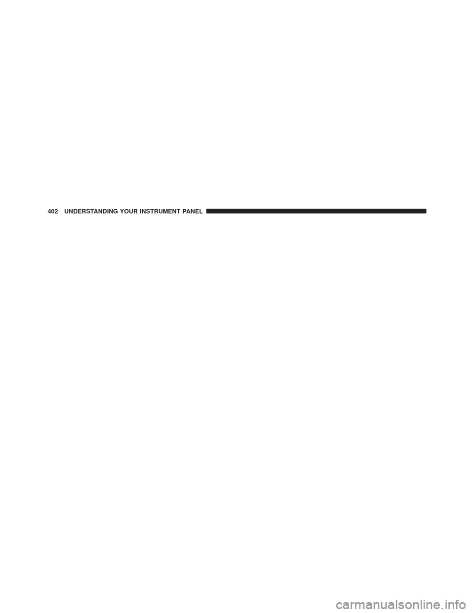 JEEP WRANGLER 2013 JK / 3.G Owners Manual 402 UNDERSTANDING YOUR INSTRUMENT PANEL JEEP WRANGLER 2013 JK / 3.G Owners Manual 402 UNDERSTANDING YOUR INSTRUMENT PANEL
