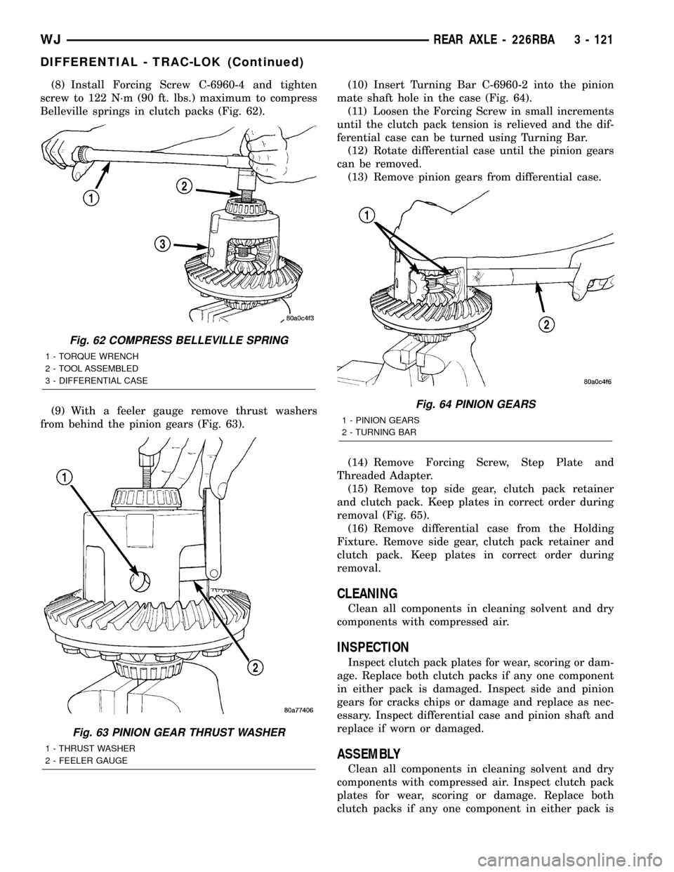 JEEP GRAND CHEROKEE 2002 WJ / 2.G Workshop Manual (8) Install Forcing Screw C-6960-4 and tighten
screw to 122 N´m (90 ft. lbs.) maximum to compress
Belleville springs in clutch packs (Fig. 62).
(9) With a feeler gauge remove thrust washers
from behi