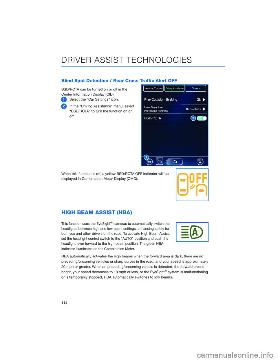 SUBARU OUTBACK 2022  Getting Started Guide Blind Spot Detection / Rear Cross Traffic Alert OFF
BSD/RCTA can be turned on or off in the
Center Information Display (CID):
1Select the “Car Settings” icon.
2In the “Driving Assistance” menu