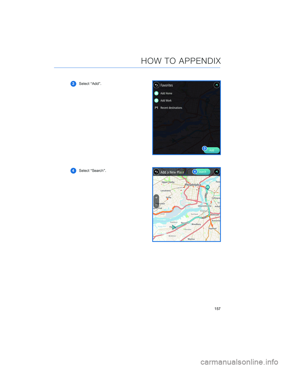 SUBARU OUTBACK 2022  Getting Started Guide 3Select “Add”.
4Select “Search”.
HOW TO APPENDIX
157 
