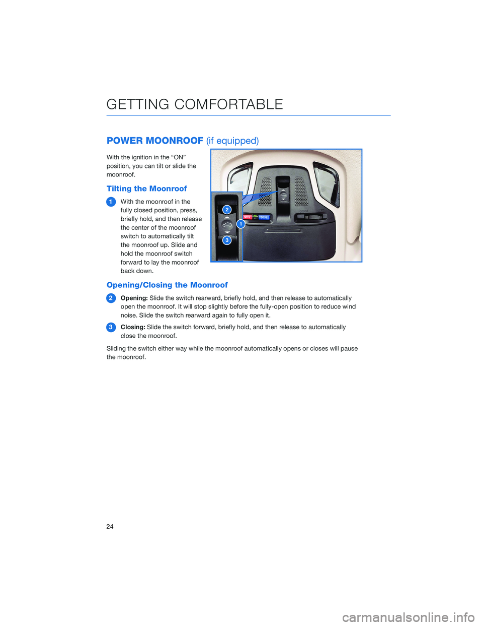 SUBARU OUTBACK 2022 Getting Started Guide POWER MOONROOF(if equipped)
With the ignition in the “ON”
position, you can tilt or slide the
moonroof.
Tilting the Moonroof
1With the moonroof in the
fully closed position, press,
briefly hold, a SUBARU OUTBACK 2022 Getting Started Guide POWER MOONROOF(if equipped)
With the ignition in the “ON”
position, you can tilt or slide the
moonroof.
Tilting the Moonroof
1With the moonroof in the
fully closed position, press,
briefly hold, a