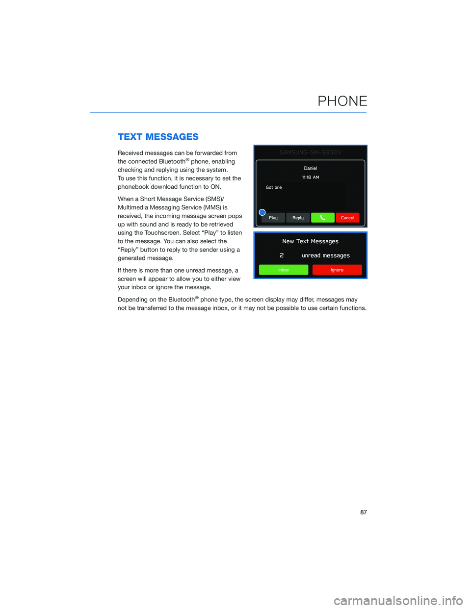 SUBARU OUTBACK 2022 Getting Started Guide TEXT MESSAGES
Received messages can be forwarded from
the connected Bluetooth®phone, enabling
checking and replying using the system.
To use this function, it is necessary to set the
phonebook downlo SUBARU OUTBACK 2022 Getting Started Guide TEXT MESSAGES
Received messages can be forwarded from
the connected Bluetooth®phone, enabling
checking and replying using the system.
To use this function, it is necessary to set the
phonebook downlo