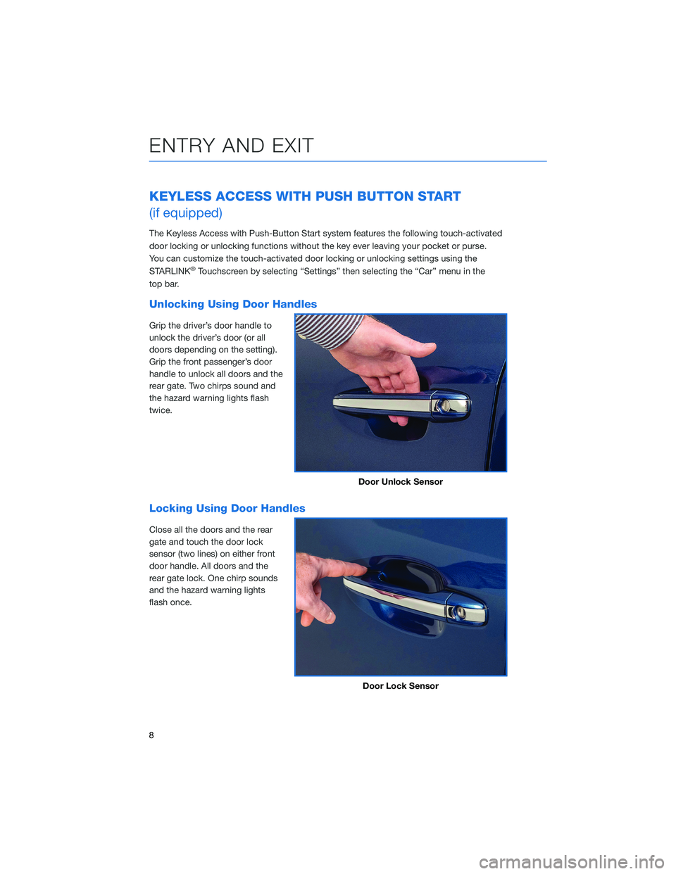SUBARU OUTBACK 2022 Getting Started Guide KEYLESS ACCESS WITH PUSH BUTTON START
(if equipped)
The Keyless Access with Push-Button Start system features the following touch-activated
door locking or unlocking functions without the key ever lea SUBARU OUTBACK 2022 Getting Started Guide KEYLESS ACCESS WITH PUSH BUTTON START
(if equipped)
The Keyless Access with Push-Button Start system features the following touch-activated
door locking or unlocking functions without the key ever lea