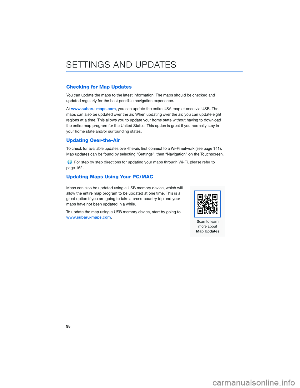 SUBARU OUTBACK 2022 Getting Started Guide Checking for Map Updates
You can update the maps to the latest information. The maps should be checked and
updated regularly for the best possible navigation experience.
Atwww.subaru-maps.com, you can SUBARU OUTBACK 2022 Getting Started Guide Checking for Map Updates
You can update the maps to the latest information. The maps should be checked and
updated regularly for the best possible navigation experience.
Atwww.subaru-maps.com, you can
