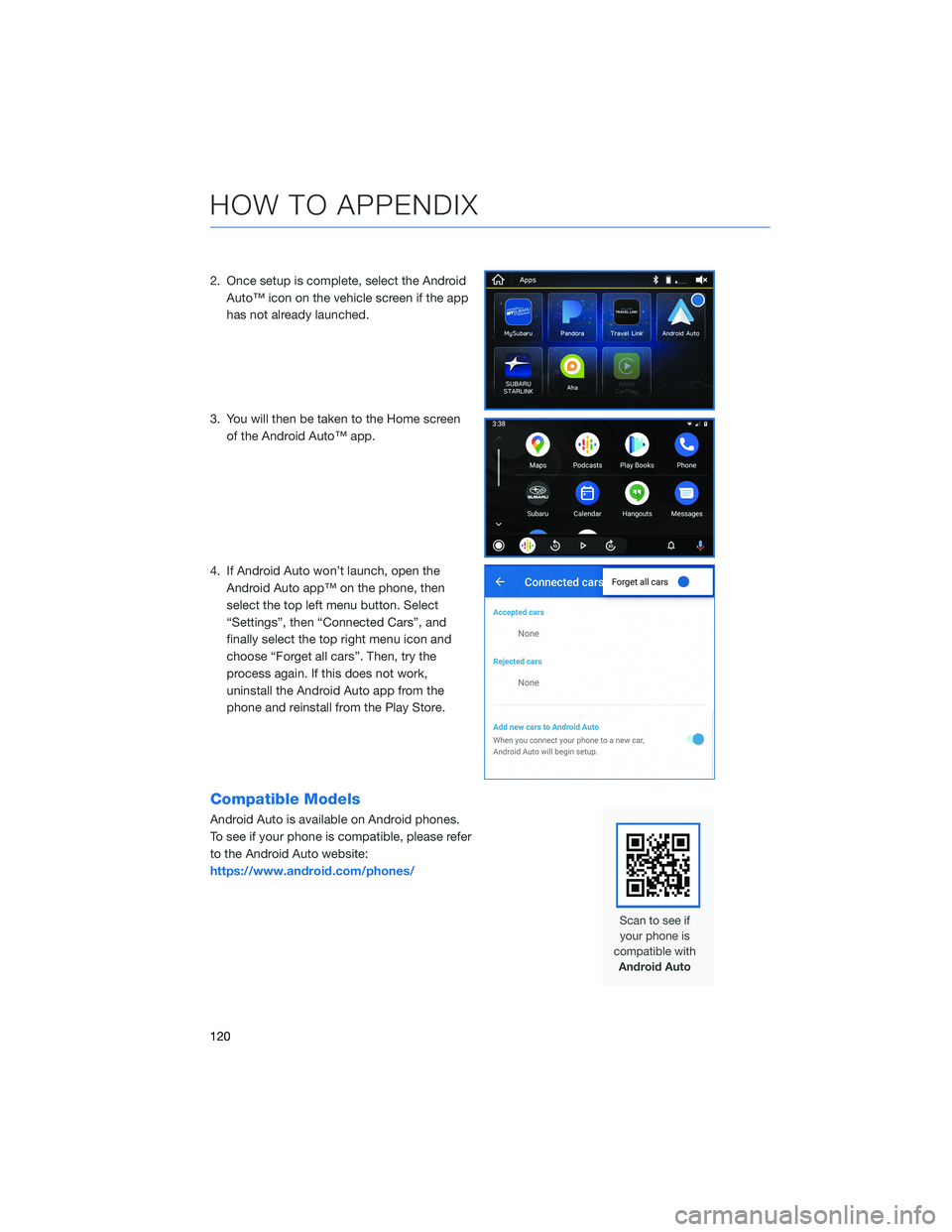 SUBARU ASCENT 2022 Getting Started Guide 2. Once setup is complete, select the Android
Auto™ icon on the vehicle screen if the app
has not already launched.
3. You will then be taken to the Home screen
of the Android Auto™ app.
4. If And SUBARU ASCENT 2022 Getting Started Guide 2. Once setup is complete, select the Android
Auto™ icon on the vehicle screen if the app
has not already launched.
3. You will then be taken to the Home screen
of the Android Auto™ app.
4. If And