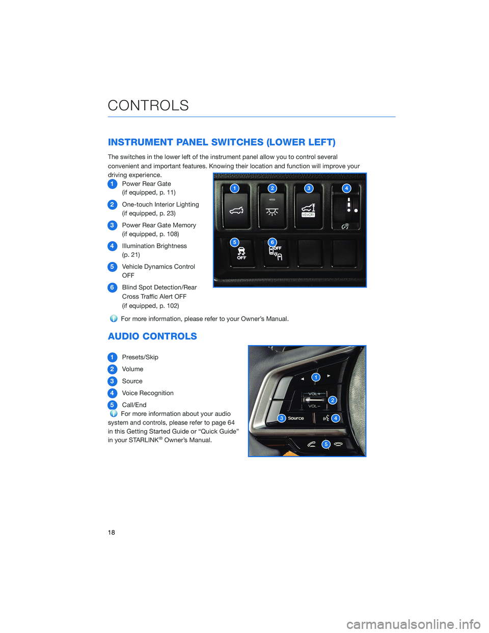 SUBARU ASCENT 2022  Getting Started Guide INSTRUMENT PANEL SWITCHES (LOWER LEFT)
The switches in the lower left of the instrument panel allow you to control several
convenient and important features. Knowing their location and function will i