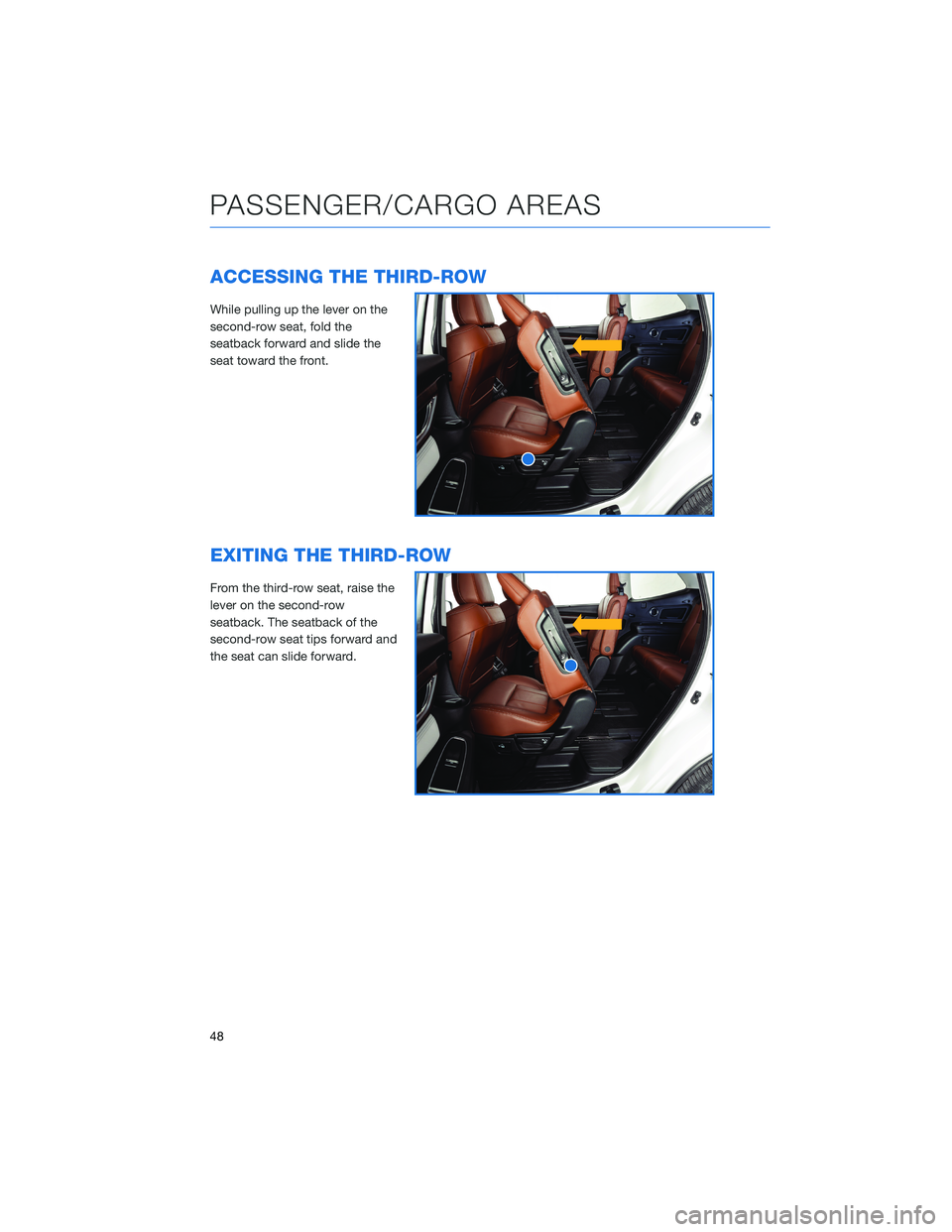 SUBARU ASCENT 2022 Getting Started Guide ACCESSING THE THIRD-ROW
While pulling up the lever on the
second-row seat, fold the
seatback forward and slide the
seat toward the front.
EXITING THE THIRD-ROW
From the third-row seat, raise the
lever SUBARU ASCENT 2022 Getting Started Guide ACCESSING THE THIRD-ROW
While pulling up the lever on the
second-row seat, fold the
seatback forward and slide the
seat toward the front.
EXITING THE THIRD-ROW
From the third-row seat, raise the
lever