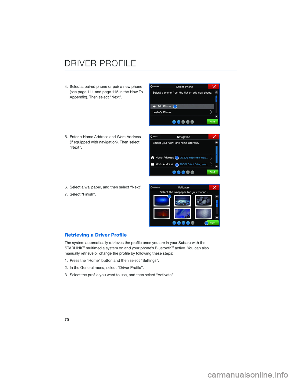 SUBARU ASCENT 2022 Getting Started Guide 4. Select a paired phone or pair a new phone
(see page 111 and page 115 in the How To
Appendix). Then select “Next”.
5. Enter a Home Address and Work Address
(if equipped with navigation). Then se SUBARU ASCENT 2022 Getting Started Guide 4. Select a paired phone or pair a new phone
(see page 111 and page 115 in the How To
Appendix). Then select “Next”.
5. Enter a Home Address and Work Address
(if equipped with navigation). Then se