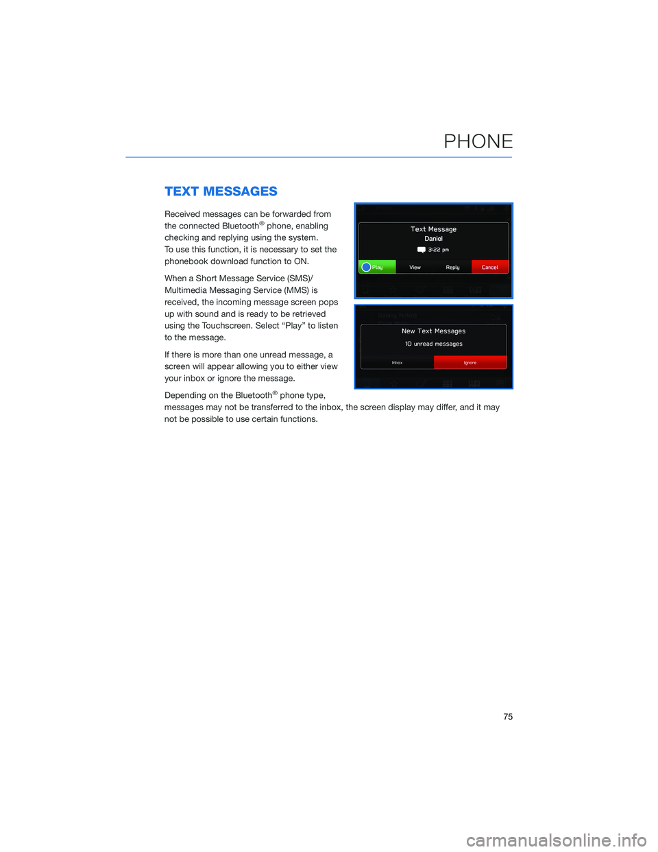 SUBARU ASCENT 2022 Getting Started Guide TEXT MESSAGES
Received messages can be forwarded from
the connected Bluetooth®phone, enabling
checking and replying using the system.
To use this function, it is necessary to set the
phonebook downlo SUBARU ASCENT 2022 Getting Started Guide TEXT MESSAGES
Received messages can be forwarded from
the connected Bluetooth®phone, enabling
checking and replying using the system.
To use this function, it is necessary to set the
phonebook downlo