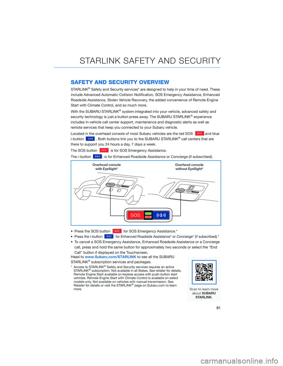 SUBARU ASCENT 2022  Getting Started Guide SAFETY AND SECURITY OVERVIEW
STARLINK®Safety and Security services* are designed to help in your time of need. These
include Advanced Automatic Collision Notification, SOS Emergency Assistance, Enhan