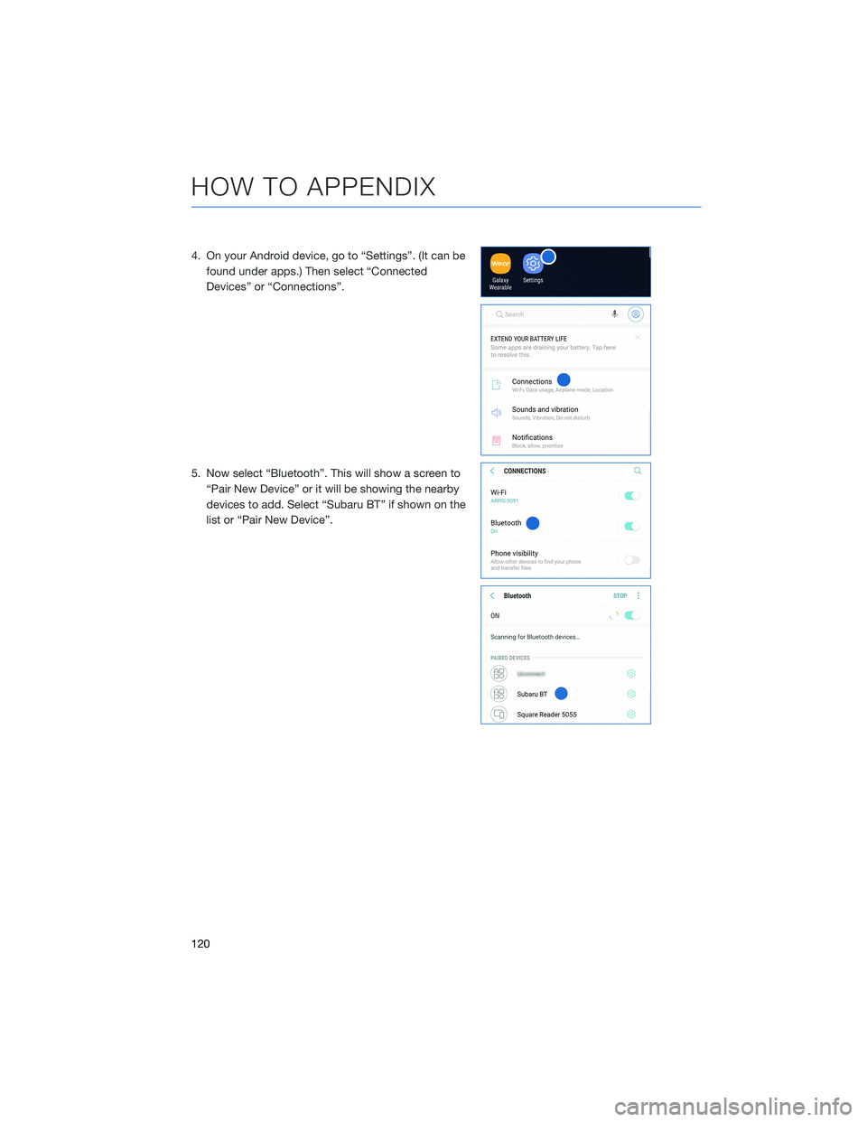 SUBARU FORESTER 2022  Getting Started Guide 4. On your Android device, go to “Settings”. (It can befound under apps.) Then select “Connected
Devices” or “Connections”.
5. Now select “Bluetooth”. This will show a screen to “Pai