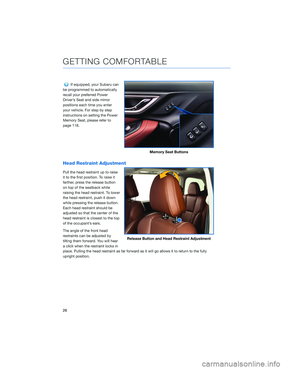 SUBARU FORESTER 2022 Getting Started Guide If equipped, your Subaru can
be programmed to automatically
recall your preferred Power
Driver’s Seat and side mirror
positions each time you enter
your vehicle. For step by step
instructions on set SUBARU FORESTER 2022 Getting Started Guide If equipped, your Subaru can
be programmed to automatically
recall your preferred Power
Driver’s Seat and side mirror
positions each time you enter
your vehicle. For step by step
instructions on set