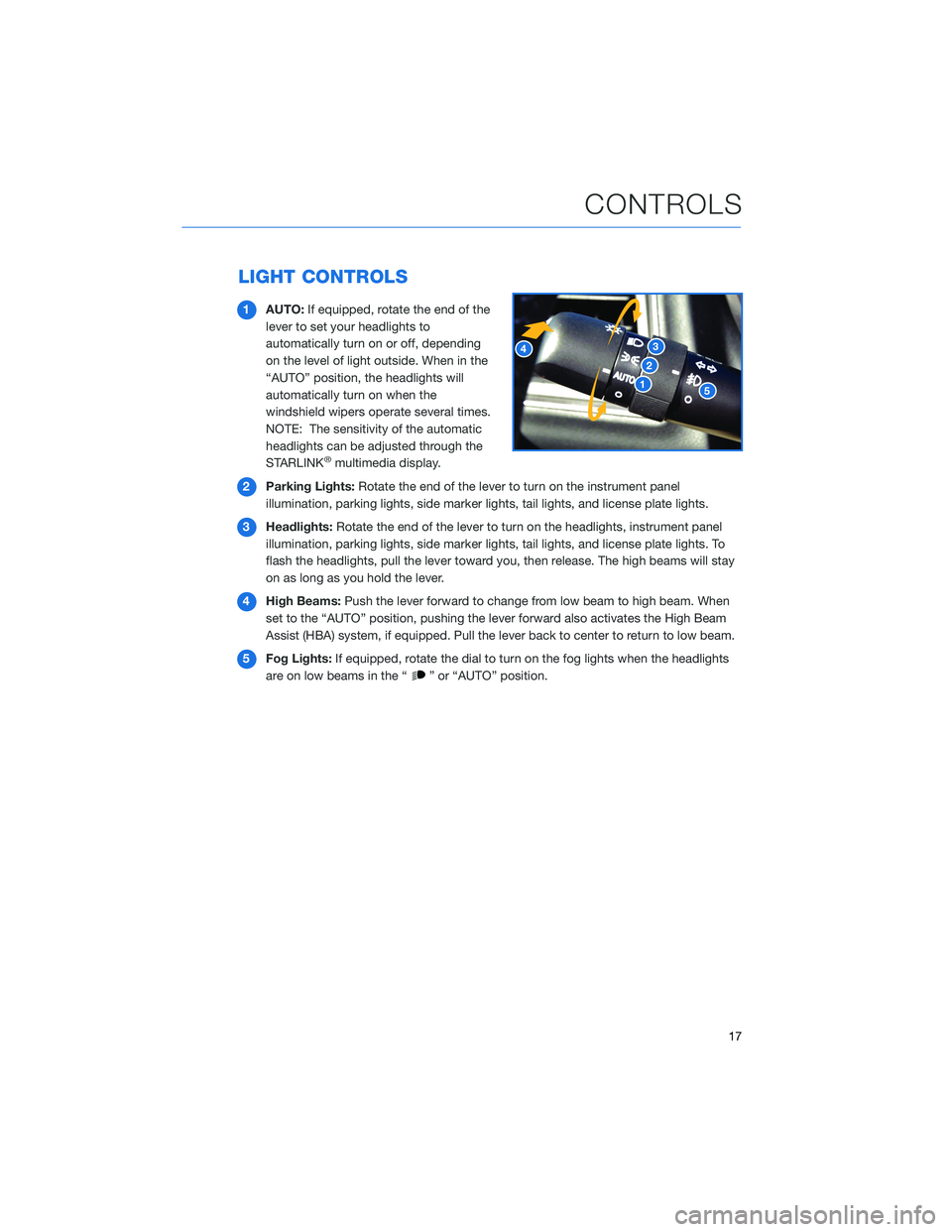 SUBARU CROSSTREK 2022  Getting Started Guide LIGHT CONTROLS
1AUTO:If equipped, rotate the end of the
lever to set your headlights to
automatically turn on or off, depending
on the level of light outside. When in the
“AUTO” position, the head