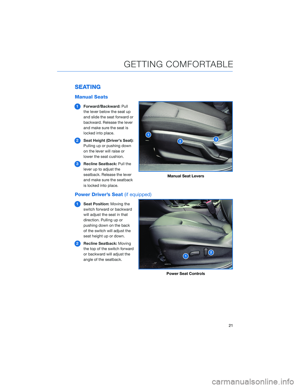 SUBARU CROSSTREK 2022 Getting Started Guide SEATING
Manual Seats
1Forward/Backward:Pull
the lever below the seat up
and slide the seat forward or
backward. Release the lever
and make sure the seat is
locked into place.
2Seat Height (Driver’s SUBARU CROSSTREK 2022 Getting Started Guide SEATING
Manual Seats
1Forward/Backward:Pull
the lever below the seat up
and slide the seat forward or
backward. Release the lever
and make sure the seat is
locked into place.
2Seat Height (Driver’s