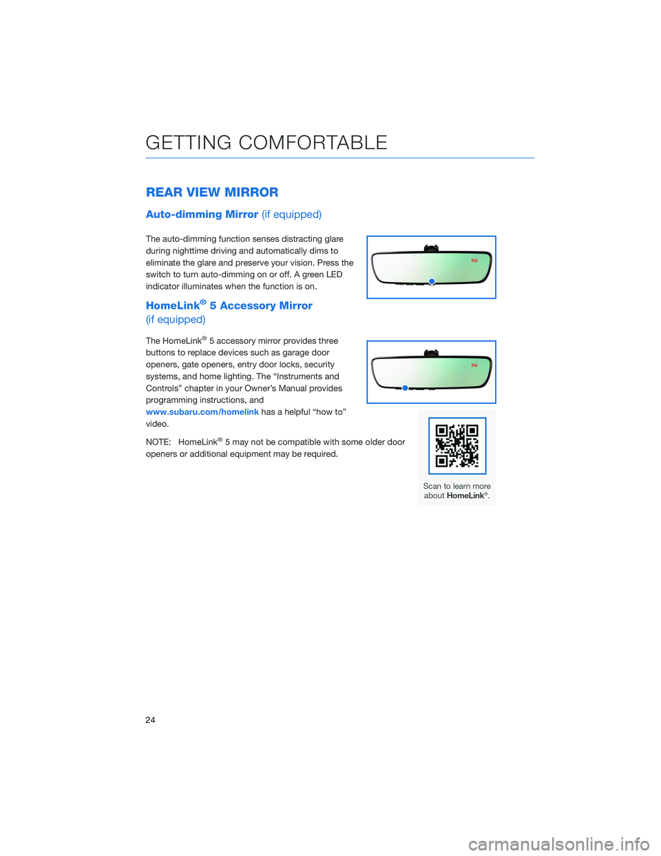 SUBARU CROSSTREK 2022 Getting Started Guide REAR VIEW MIRROR
Auto-dimming Mirror(if equipped)
The auto-dimming function senses distracting glare
during nighttime driving and automatically dims to
eliminate the glare and preserve your vision. Pr SUBARU CROSSTREK 2022 Getting Started Guide REAR VIEW MIRROR
Auto-dimming Mirror(if equipped)
The auto-dimming function senses distracting glare
during nighttime driving and automatically dims to
eliminate the glare and preserve your vision. Pr