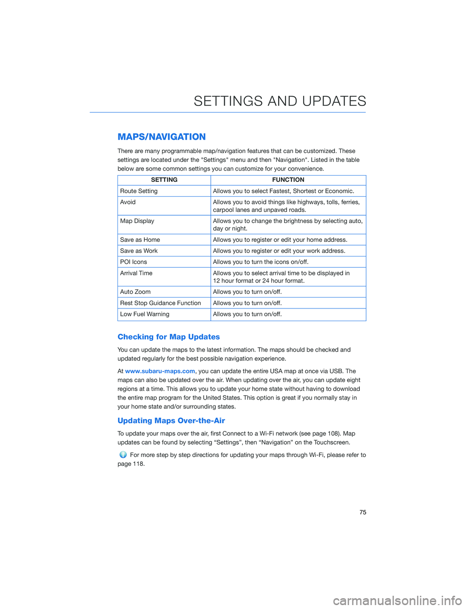 SUBARU CROSSTREK 2022  Getting Started Guide MAPS/NAVIGATION
There are many programmable map/navigation features that can be customized. These
settings are located under the "Settings" menu and then "Navigation". Listed in the ta