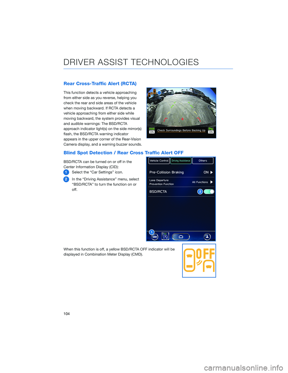 SUBARU LEGACY 2022 Getting Started Guide Rear Cross-Traffic Alert (RCTA)
This function detects a vehicle approaching
from either side as you reverse, helping you
check the rear and side areas of the vehicle
when moving backward. If RCTA dete SUBARU LEGACY 2022 Getting Started Guide Rear Cross-Traffic Alert (RCTA)
This function detects a vehicle approaching
from either side as you reverse, helping you
check the rear and side areas of the vehicle
when moving backward. If RCTA dete