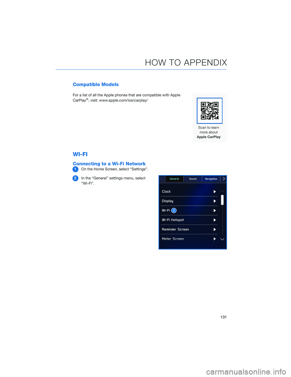SUBARU LEGACY 2022 Getting Started Guide Compatible Models
For a list of all the Apple phones that are compatible with Apple
CarPlay®, visit: www.apple.com/ios/carplay/
WI-FI
Connecting to a Wi-Fi Network
1On the Home Screen, select “Sett SUBARU LEGACY 2022 Getting Started Guide Compatible Models
For a list of all the Apple phones that are compatible with Apple
CarPlay®, visit: www.apple.com/ios/carplay/
WI-FI
Connecting to a Wi-Fi Network
1On the Home Screen, select “Sett