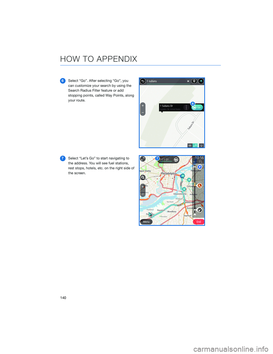 SUBARU LEGACY 2022 Getting Started Guide 6Select “Go”. After selecting “Go”, you
can customize your search by using the
Search Radius Filter feature or add
stopping points, called Way Points, along
your route.
7Select “Let’s Go SUBARU LEGACY 2022 Getting Started Guide 6Select “Go”. After selecting “Go”, you
can customize your search by using the
Search Radius Filter feature or add
stopping points, called Way Points, along
your route.
7Select “Let’s Go