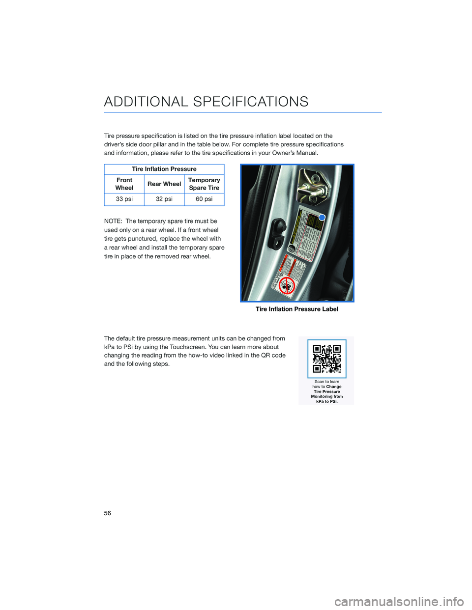 SUBARU LEGACY 2022 Getting Started Guide Tire pressure specification is listed on the tire pressure inflation label located on the
driver’s side door pillar and in the table below. For complete tire pressure specifications
and information, SUBARU LEGACY 2022 Getting Started Guide Tire pressure specification is listed on the tire pressure inflation label located on the
driver’s side door pillar and in the table below. For complete tire pressure specifications
and information,
