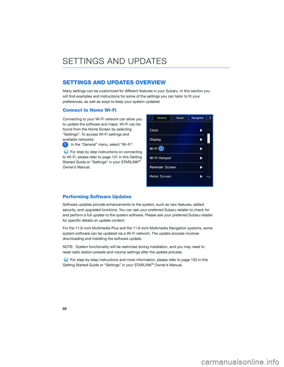 SUBARU LEGACY 2022  Getting Started Guide SETTINGS AND UPDATES OVERVIEW
Many settings can be customized for different features in your Subaru. In this section you
will find examples and instructions for some of the settings you can tailor to 