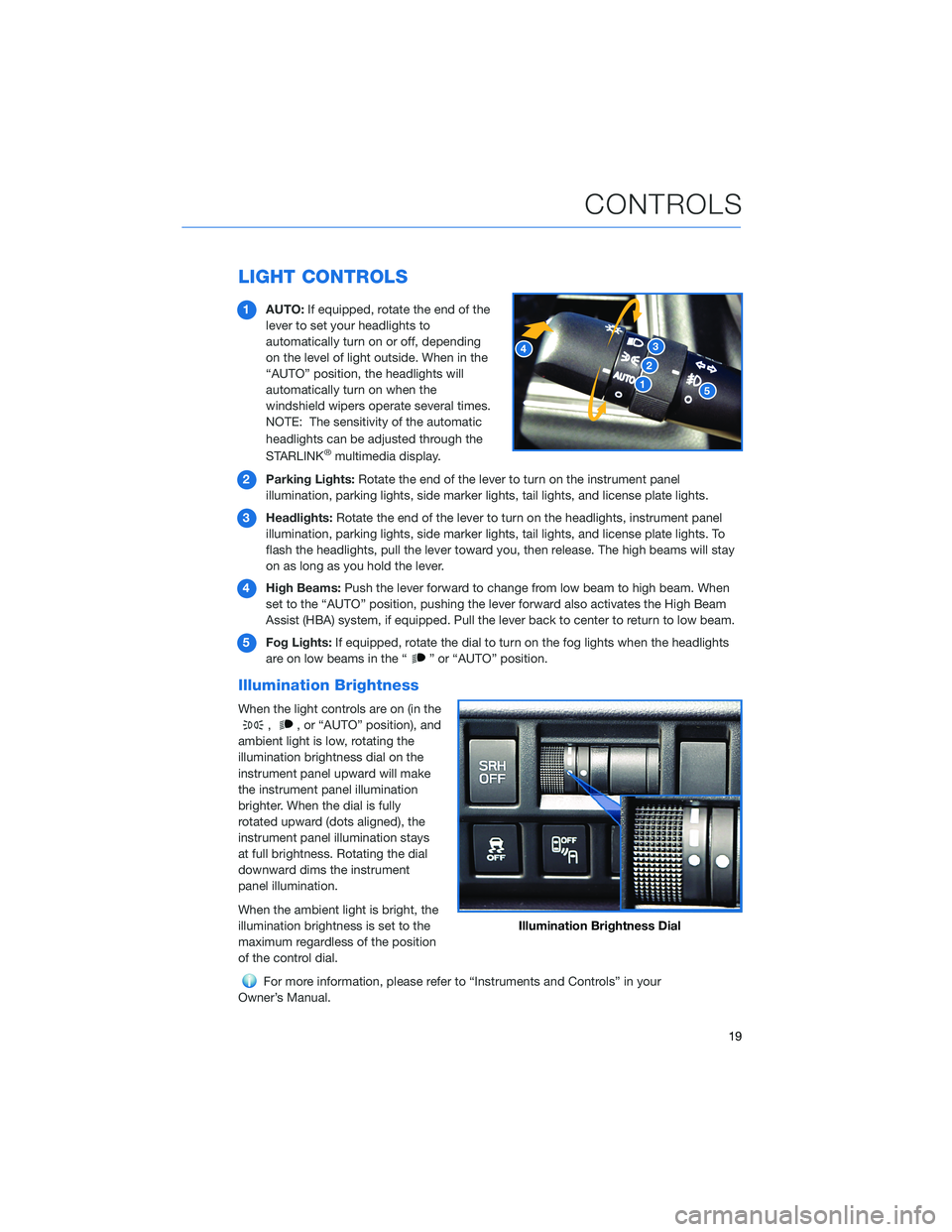SUBARU IMPREZA 2022 Getting Started Guide LIGHT CONTROLS
1AUTO: If equipped, rotate the end of the
lever to set your headlights to
automatically turn on or off, depending
on the level of light outside. When in the
“AUTO” position, the hea SUBARU IMPREZA 2022 Getting Started Guide LIGHT CONTROLS
1AUTO: If equipped, rotate the end of the
lever to set your headlights to
automatically turn on or off, depending
on the level of light outside. When in the
“AUTO” position, the hea