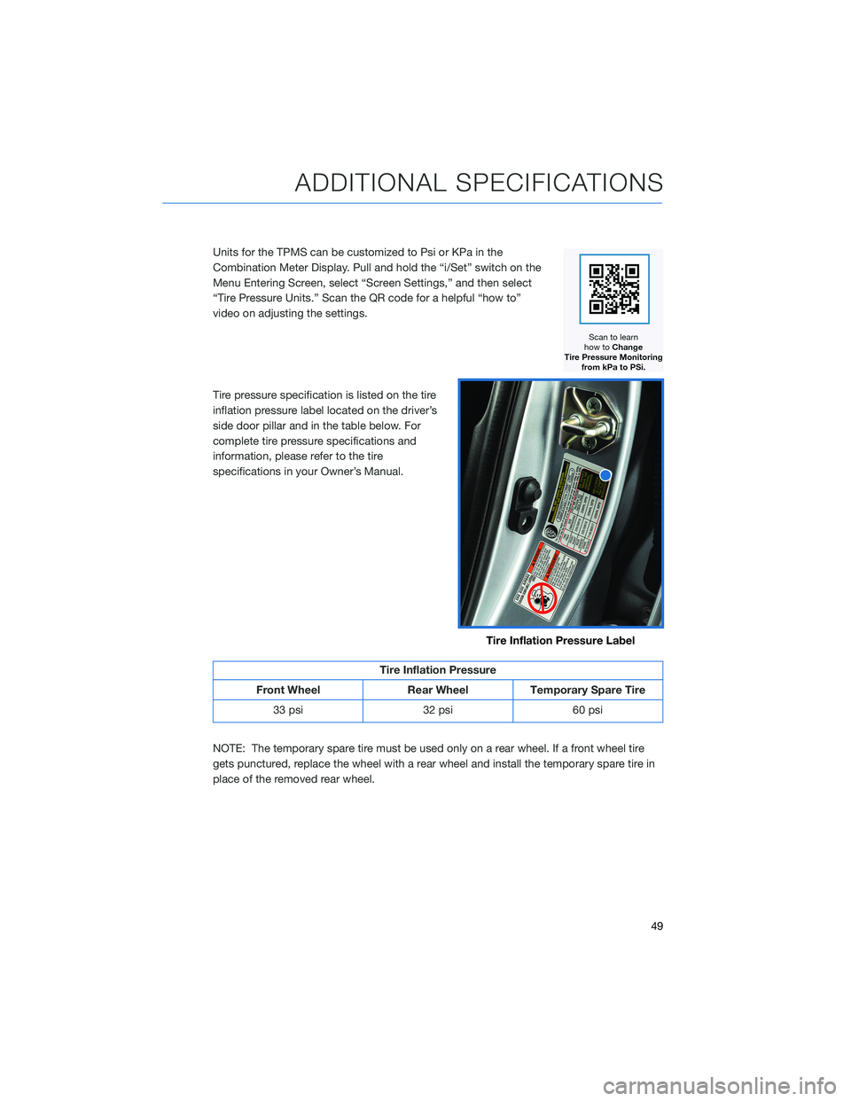 SUBARU IMPREZA 2022  Getting Started Guide Units for the TPMS can be customized to Psi or KPa in the
Combination Meter Display. Pull and hold the “i/Set” switch on the
Menu Entering Screen, select “Screen Settings,” and then select
“