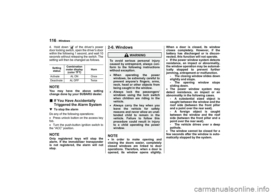 SUBARU BRZ 2022 Owners Manual Windows
1164. Hold down “ ” of the driver’s power
door locking switch, open the driver’s door
within the following 1 second, and wait 10
seconds without releasing the switch. The
setting will SUBARU BRZ 2022 Owners Manual Windows
1164. Hold down “ ” of the driver’s power
door locking switch, open the driver’s door
within the following 1 second, and wait 10
seconds without releasing the switch. The
setting will