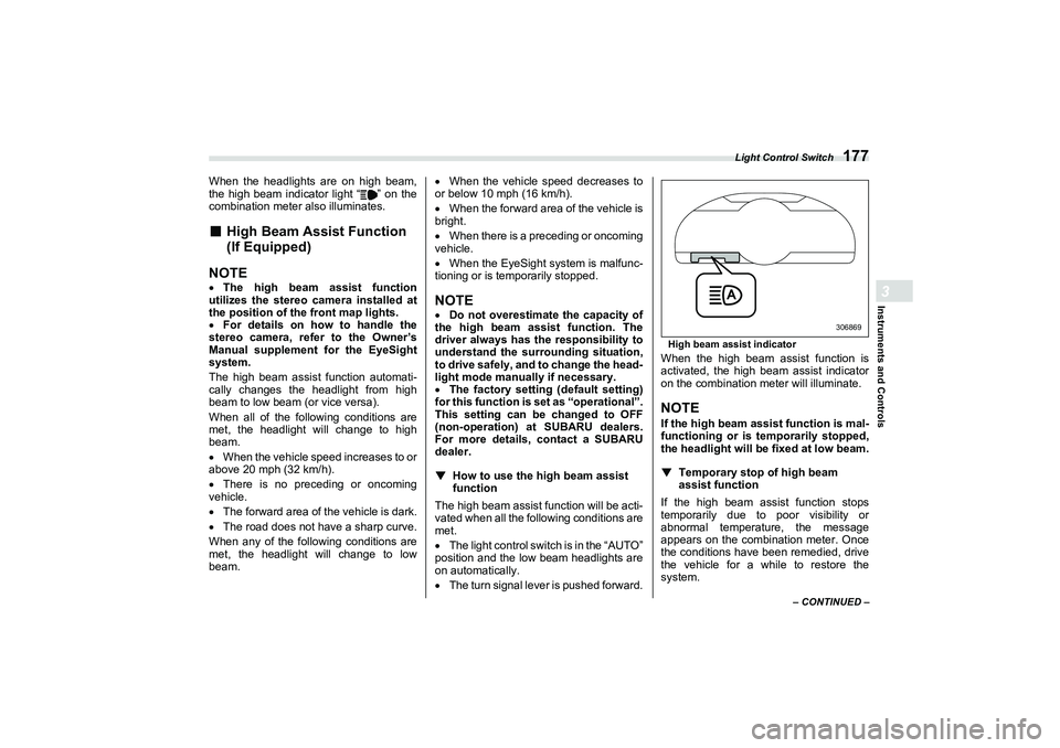 SUBARU BRZ 2022 Owners Manual Light Control Switch
177
Instruments and Controls3
– CONTINUED –
When the headlights are on high beam,
the high beam indicator light “ ” on the
combination meter also illuminates.■
High Beam SUBARU BRZ 2022 Owners Manual Light Control Switch
177
Instruments and Controls3
– CONTINUED –
When the headlights are on high beam,
the high beam indicator light “ ” on the
combination meter also illuminates.■
High Beam