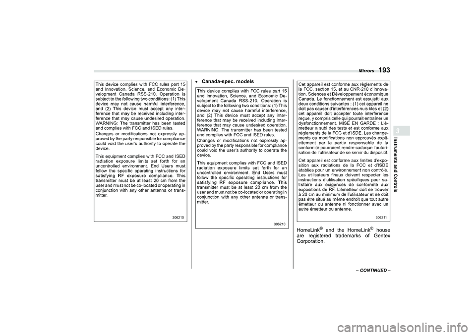 SUBARU BRZ 2022  Owners Manual Mirrors
193
Instruments and Controls3
– CONTINUED –
Canada-spec. models
HomeLink
® and the HomeLink
® house
are registered tr ademarks of Gentex
Corporation.
306210
306210
306211
B�5�=�B�8.�E