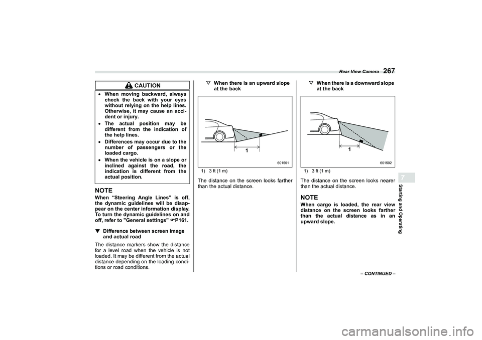 SUBARU BRZ 2022  Owners Manual Rear View Camera
267
Starting and Operating7
– CONTINUED –
NOTEWhen “Steering Angle Lines” is off,
the dynamic guidelines will be disap-
pear on the center information display.
To turn the dyn