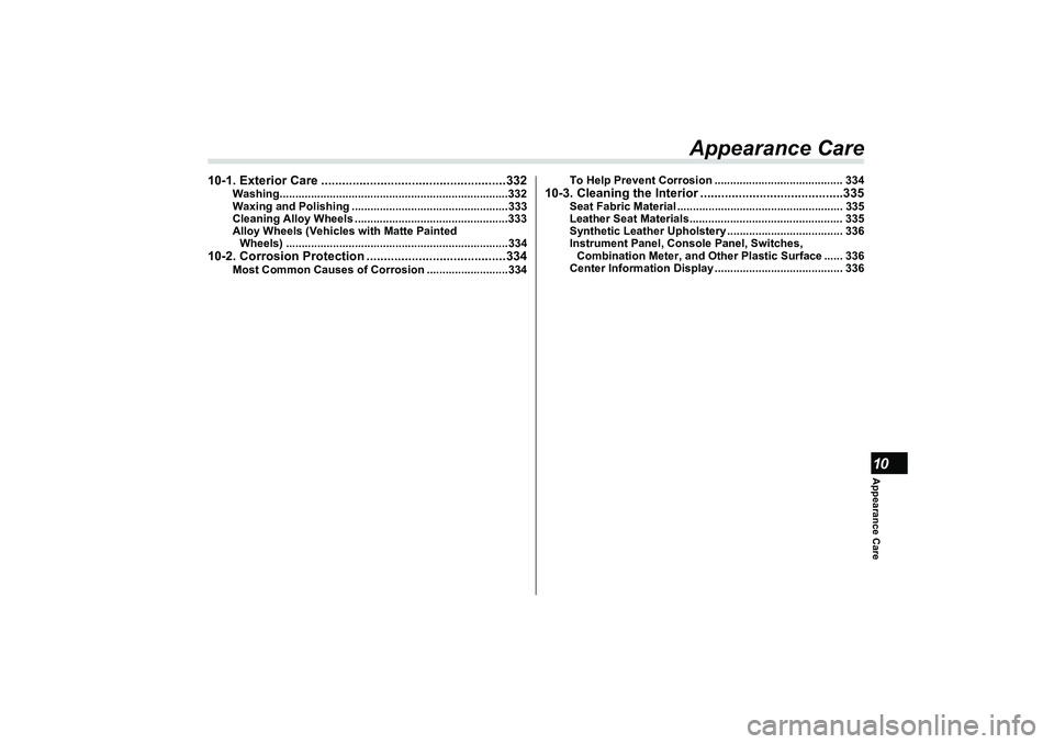 SUBARU BRZ 2022  Owners Manual Appearance Care10
Appearance Care
10-1. Exterior Care .....................................................332
Washing.........................................................................332
Waxin