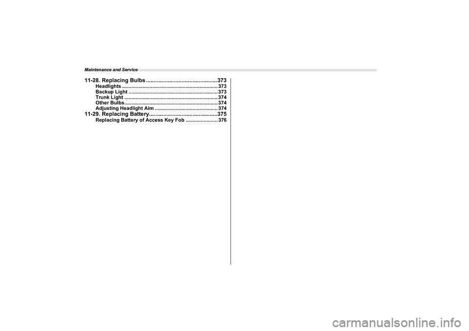 SUBARU BRZ 2022  Owners Manual Maintenance and Service11-28. Replacing Bulbs ..............................................373
Headlights ..................................................................... 373
Backup Light ......