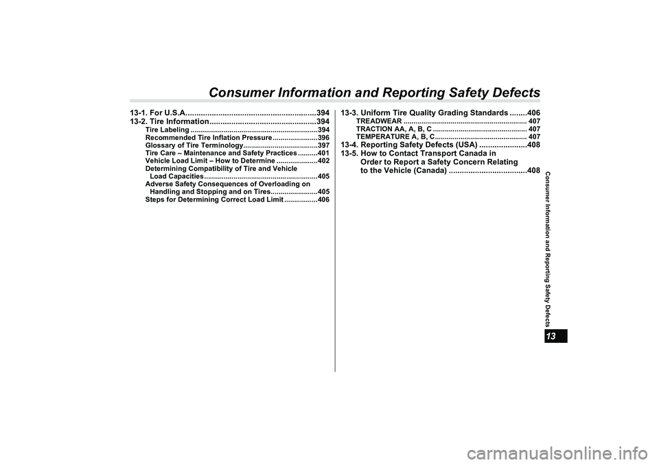 SUBARU BRZ 2022  Owners Manual Consumer Information and Reporting Safety Defects13
Consumer Information and Reporting Safety Defects
13-1. For U.S.A............................................................394
13-2. Tire Informat