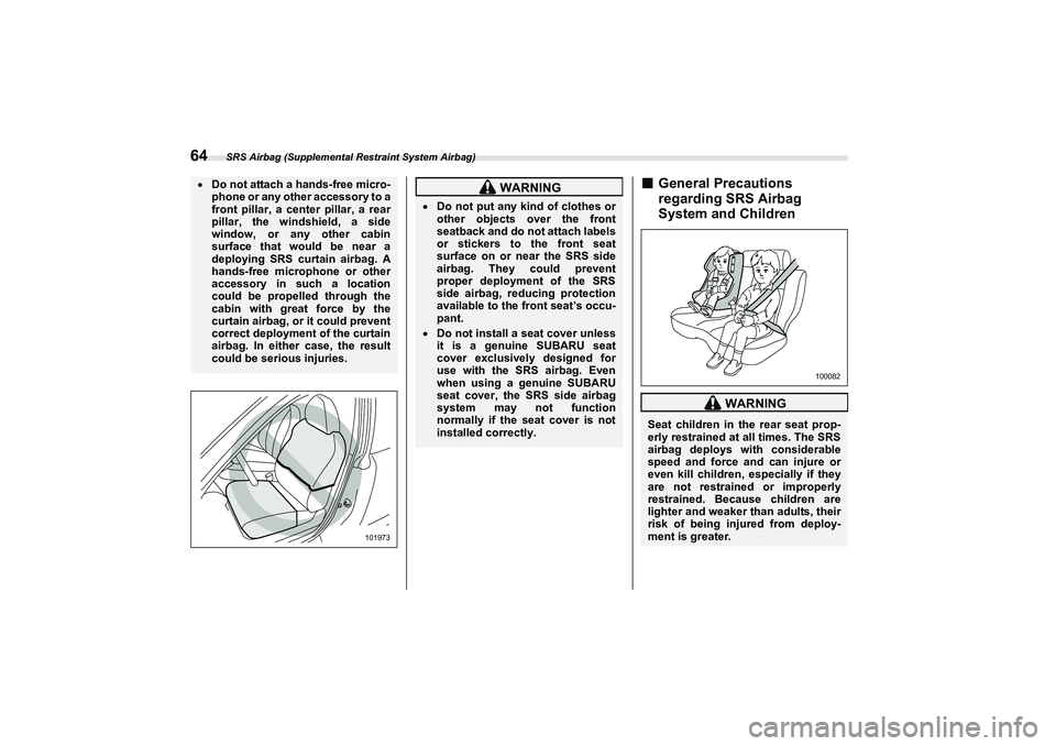 SUBARU BRZ 2022 Repair Manual SRS Airbag (Supplemental Restraint System Airbag)
64
■
General Precautions
regarding SRS Airbag
System and Children
Do not attach a hands-free micro-
phone or any other accessory to a
front pilla SUBARU BRZ 2022 Repair Manual SRS Airbag (Supplemental Restraint System Airbag)
64
■
General Precautions
regarding SRS Airbag
System and Children
Do not attach a hands-free micro-
phone or any other accessory to a
front pilla