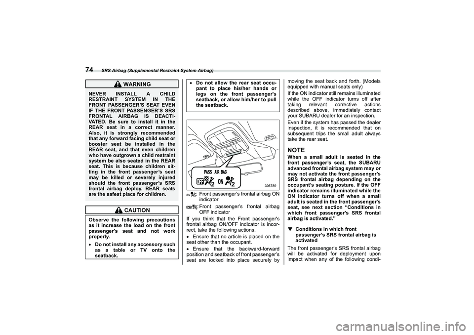 SUBARU BRZ 2022 Manual PDF SRS Airbag (Supplemental Restraint System Airbag)
74
: Front passenger’s frontal airbag ONindicator
: Front passenger’s frontal airbag OFF indicator
If you think that the Front passengers
frontal SUBARU BRZ 2022 Manual PDF SRS Airbag (Supplemental Restraint System Airbag)
74
: Front passenger’s frontal airbag ONindicator
: Front passenger’s frontal airbag OFF indicator
If you think that the Front passengers
frontal