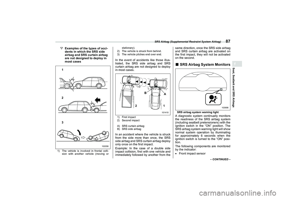 SUBARU BRZ 2022  Owners Manual SRS Airbag (Supplemental Restraint System Airbag)
87
Seat, Seatbelt and SRS Airbags1
– CONTINUED –
▽Examples of the types of acci -
dents in which the SRS side 
airbag and SRS curtain airbag 
ar