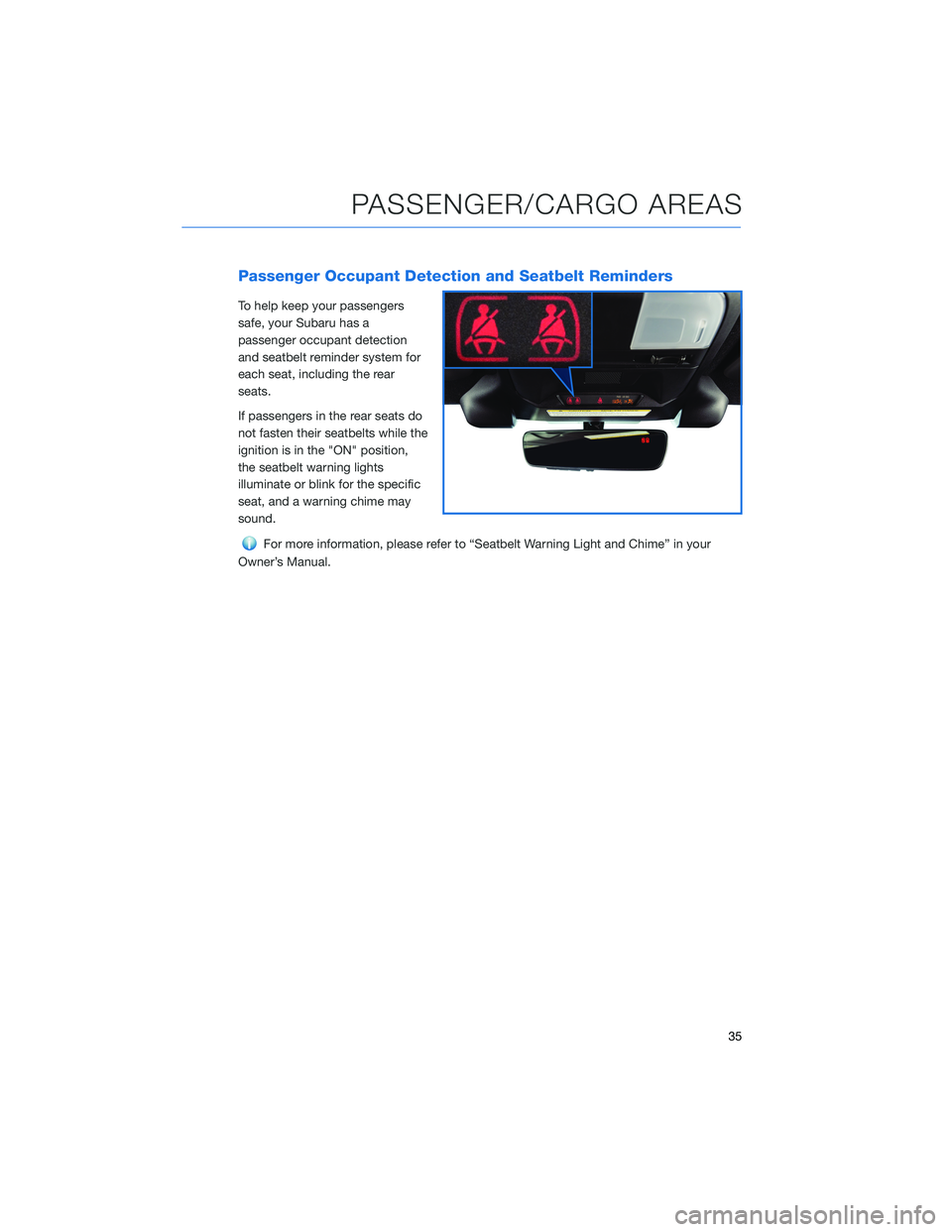 SUBARU BRZ 2022 Getting Started Guide Passenger Occupant Detection and Seatbelt Reminders
To help keep your passengers
safe, your Subaru has a
passenger occupant detection
and seatbelt reminder system for
each seat, including the rear
sea SUBARU BRZ 2022 Getting Started Guide Passenger Occupant Detection and Seatbelt Reminders
To help keep your passengers
safe, your Subaru has a
passenger occupant detection
and seatbelt reminder system for
each seat, including the rear
sea