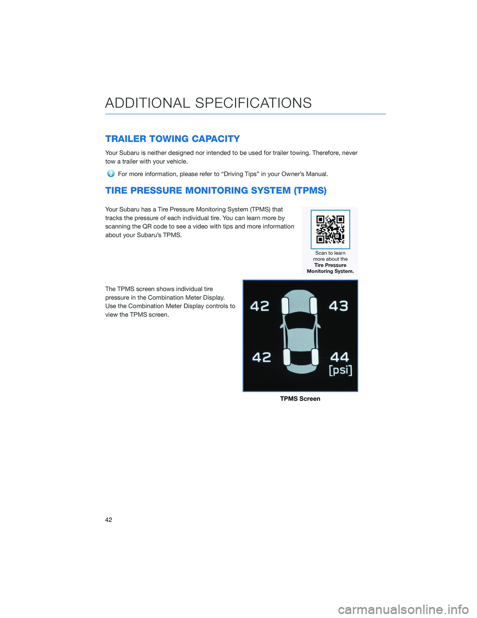 SUBARU BRZ 2022 Getting Started Guide TRAILER TOWING CAPACITY
Your Subaru is neither designed nor intended to be used for trailer towing. Therefore, never
tow a trailer with your vehicle.
For more information, please refer to “Driving T SUBARU BRZ 2022 Getting Started Guide TRAILER TOWING CAPACITY
Your Subaru is neither designed nor intended to be used for trailer towing. Therefore, never
tow a trailer with your vehicle.
For more information, please refer to “Driving T