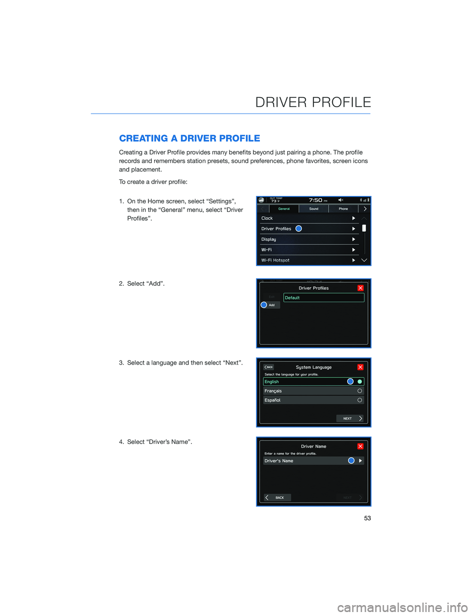 SUBARU BRZ 2022  Getting Started Guide CREATING A DRIVER PROFILE
Creating a Driver Profile provides many benefits beyond just pairing a phone. The profile
records and remembers station presets, sound preferences, phone favorites, screen ic