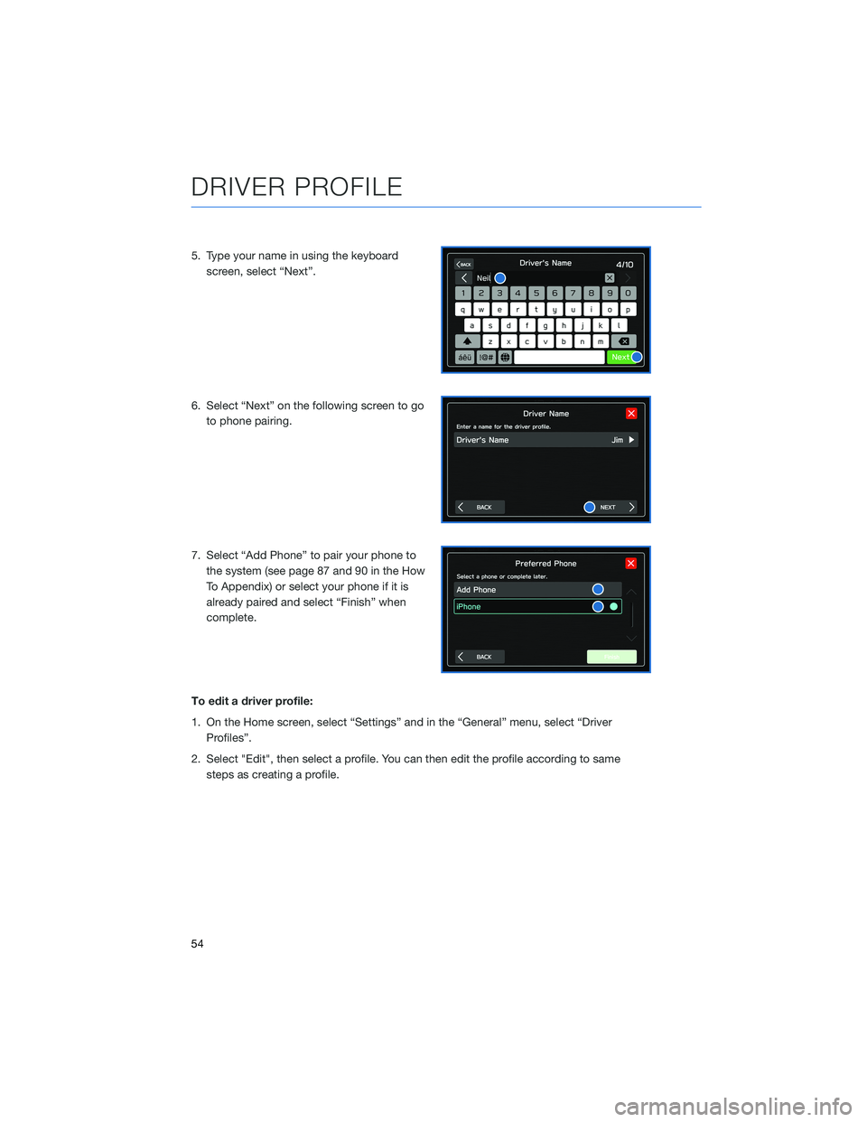 SUBARU BRZ 2022 Getting Started Guide 5. Type your name in using the keyboard
screen, select “Next”.
6. Select “Next” on the following screen to go
to phone pairing.
7. Select “Add Phone” to pair your phone to
the system (see SUBARU BRZ 2022 Getting Started Guide 5. Type your name in using the keyboard
screen, select “Next”.
6. Select “Next” on the following screen to go
to phone pairing.
7. Select “Add Phone” to pair your phone to
the system (see