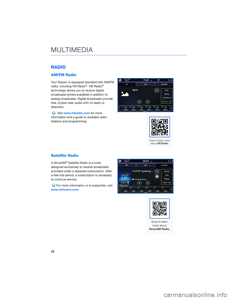 SUBARU BRZ 2022 Getting Started Guide RADIO
AM/FM Radio
Your Subaru is equipped standard with AM/FM
radio, including HD Radio®. HD Radio®
technology allows you to receive digital
broadcasts (where available) in addition to
analog broadc SUBARU BRZ 2022 Getting Started Guide RADIO
AM/FM Radio
Your Subaru is equipped standard with AM/FM
radio, including HD Radio®. HD Radio®
technology allows you to receive digital
broadcasts (where available) in addition to
analog broadc