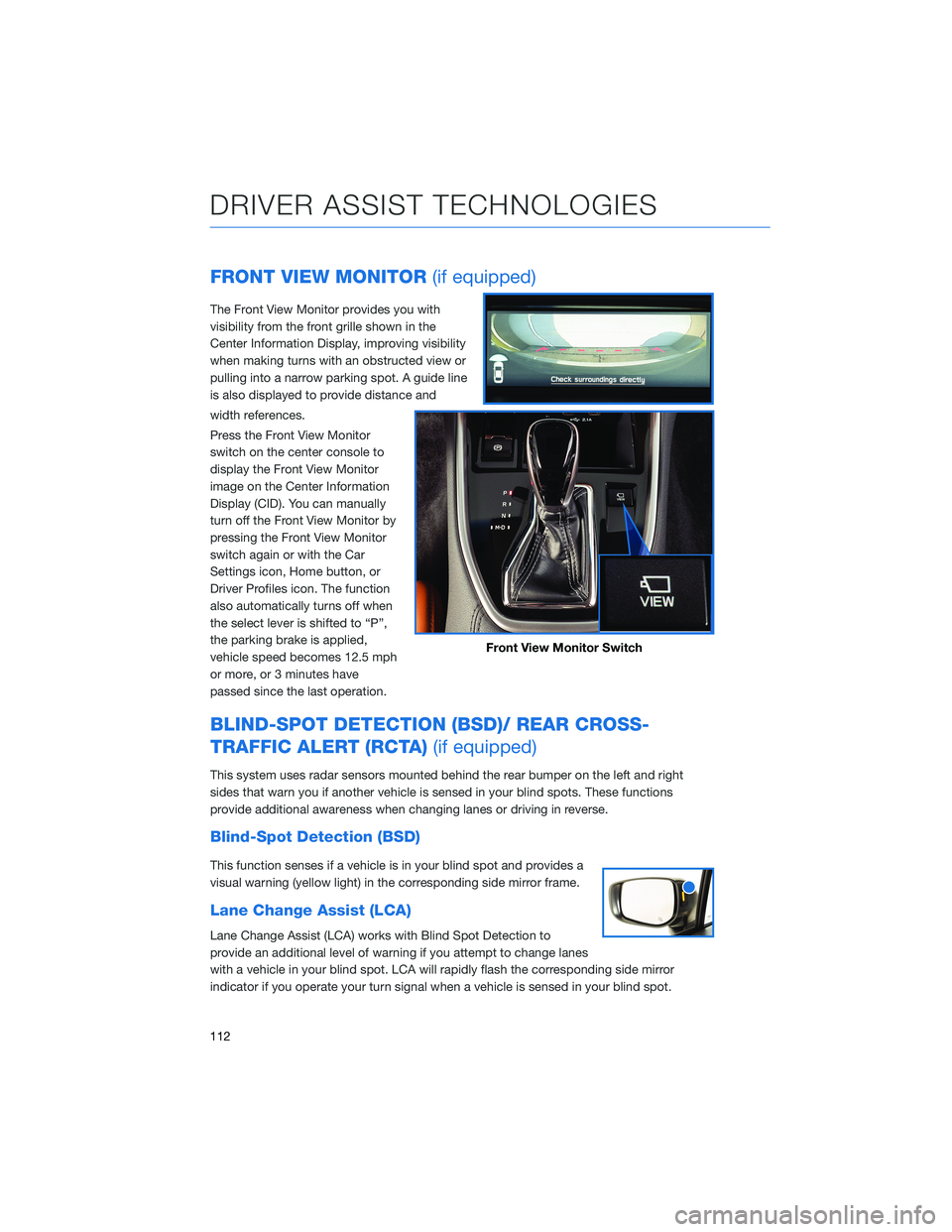 SUBARU OUTBACK 2021 Getting Started Guide FRONT VIEW MONITOR(if equipped)
The Front View Monitor provides you with
visibility from the front grille shown in the
Center Information Display, improving visibility
when making turns with an obstru SUBARU OUTBACK 2021 Getting Started Guide FRONT VIEW MONITOR(if equipped)
The Front View Monitor provides you with
visibility from the front grille shown in the
Center Information Display, improving visibility
when making turns with an obstru
