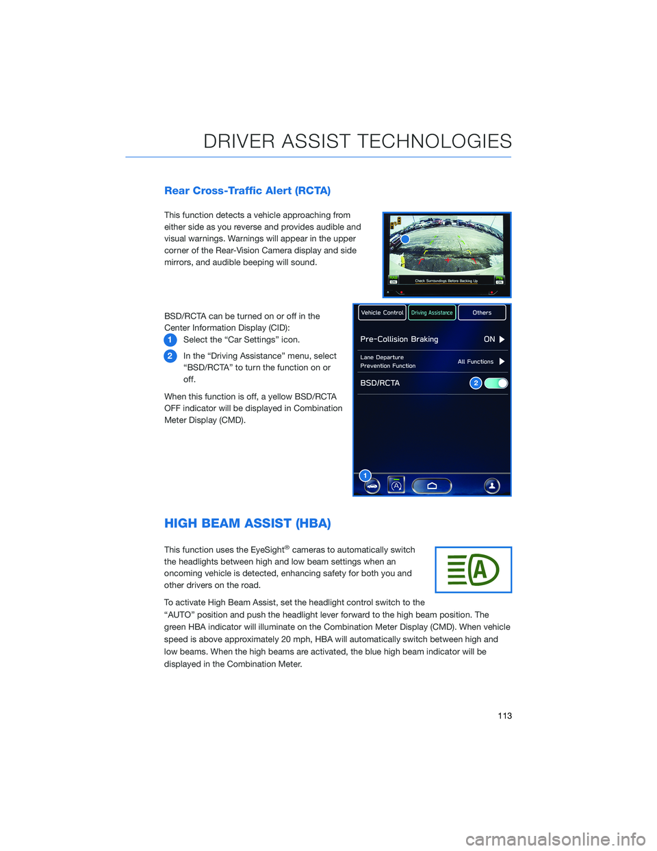 SUBARU OUTBACK 2021 Getting Started Guide Rear Cross-Traffic Alert (RCTA)
This function detects a vehicle approaching from
either side as you reverse and provides audible and
visual warnings. Warnings will appear in the upper
corner of the Re SUBARU OUTBACK 2021 Getting Started Guide Rear Cross-Traffic Alert (RCTA)
This function detects a vehicle approaching from
either side as you reverse and provides audible and
visual warnings. Warnings will appear in the upper
corner of the Re