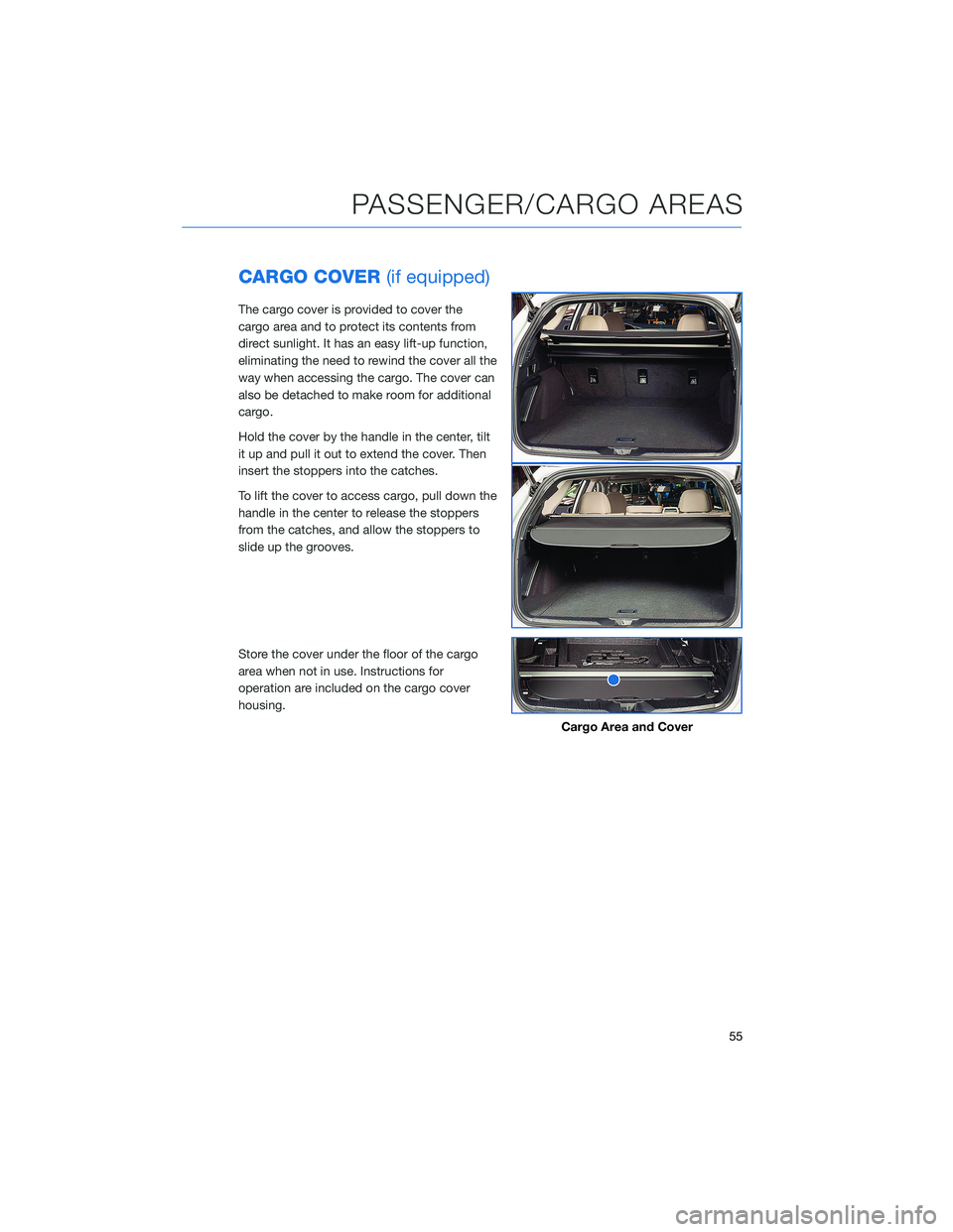 SUBARU OUTBACK 2021  Getting Started Guide CARGO COVER(if equipped)
The cargo cover is provided to cover the
cargo area and to protect its contents from
direct sunlight. It has an easy lift-up function,
eliminating the need to rewind the cover